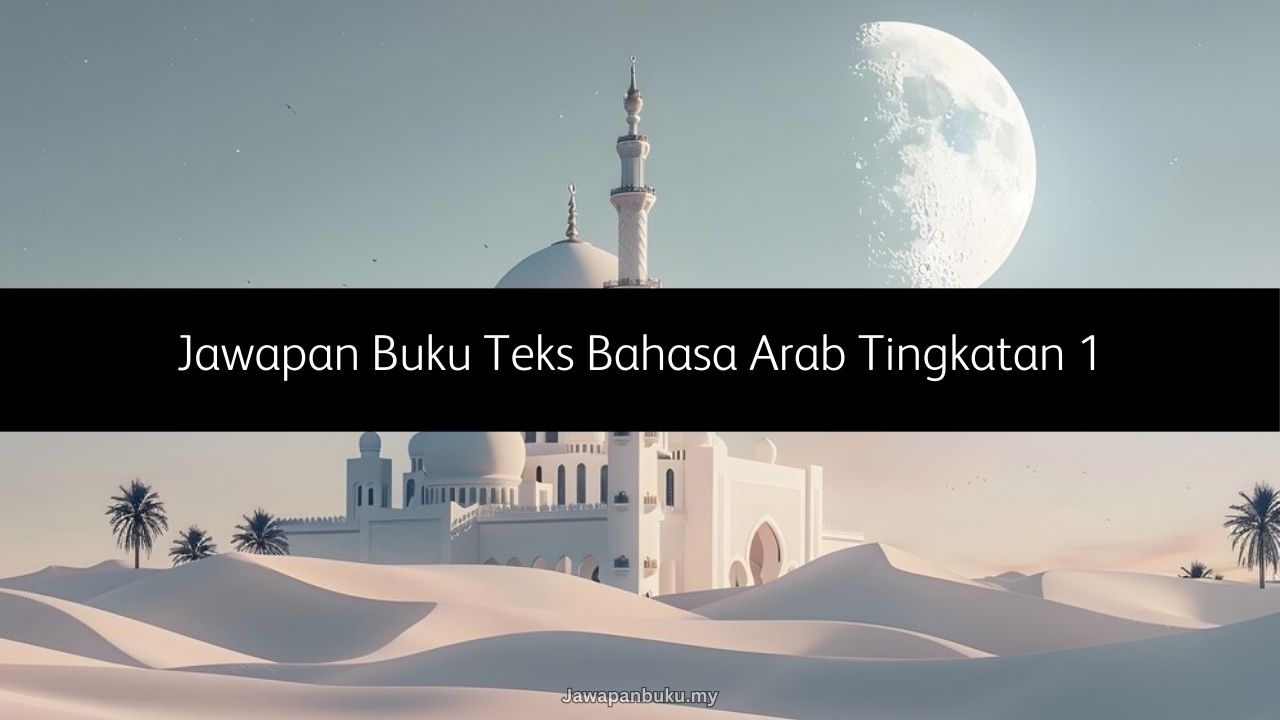 jawapan buku teks bahasa arab tingkatan 1