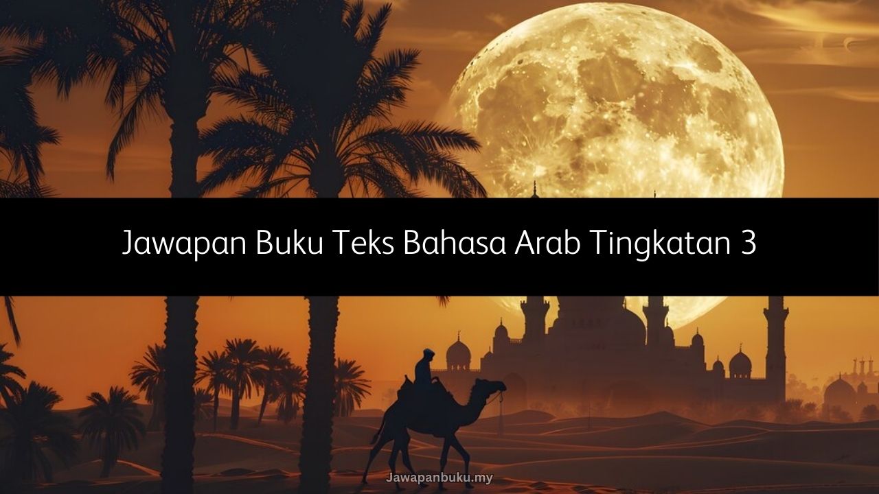 jawapan buku teks bahasa arab tingkatan 3