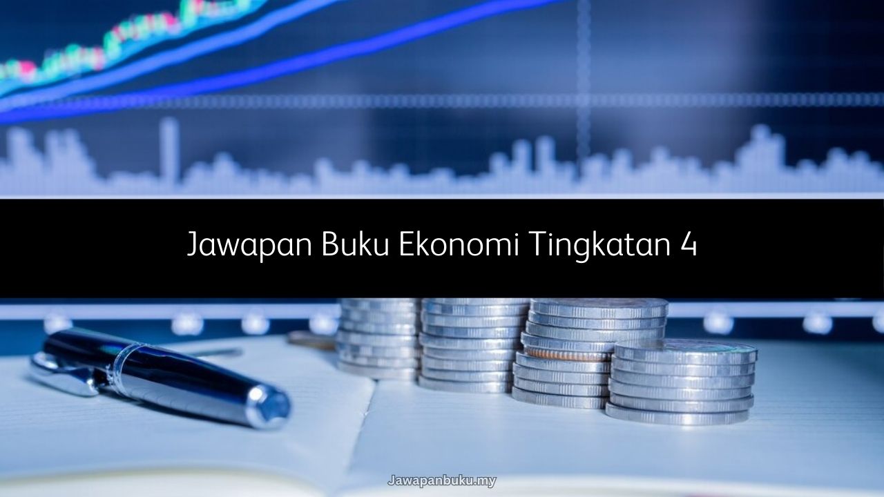 jawapan buku teks ekonomi tingkatan 4