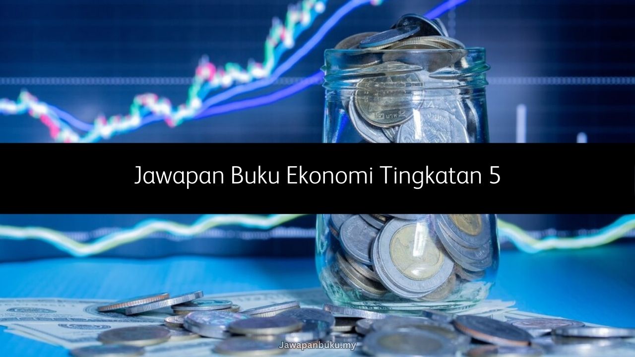 jawapan buku teks ekonomi tingkatan 5
