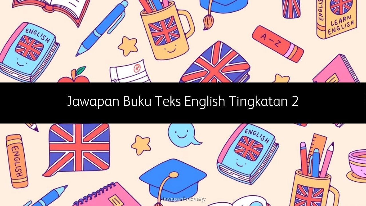 jawapan buku teks english tingkatan 2