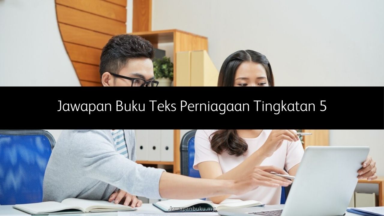 jawapan buku teks perniagaan tingkatan 5